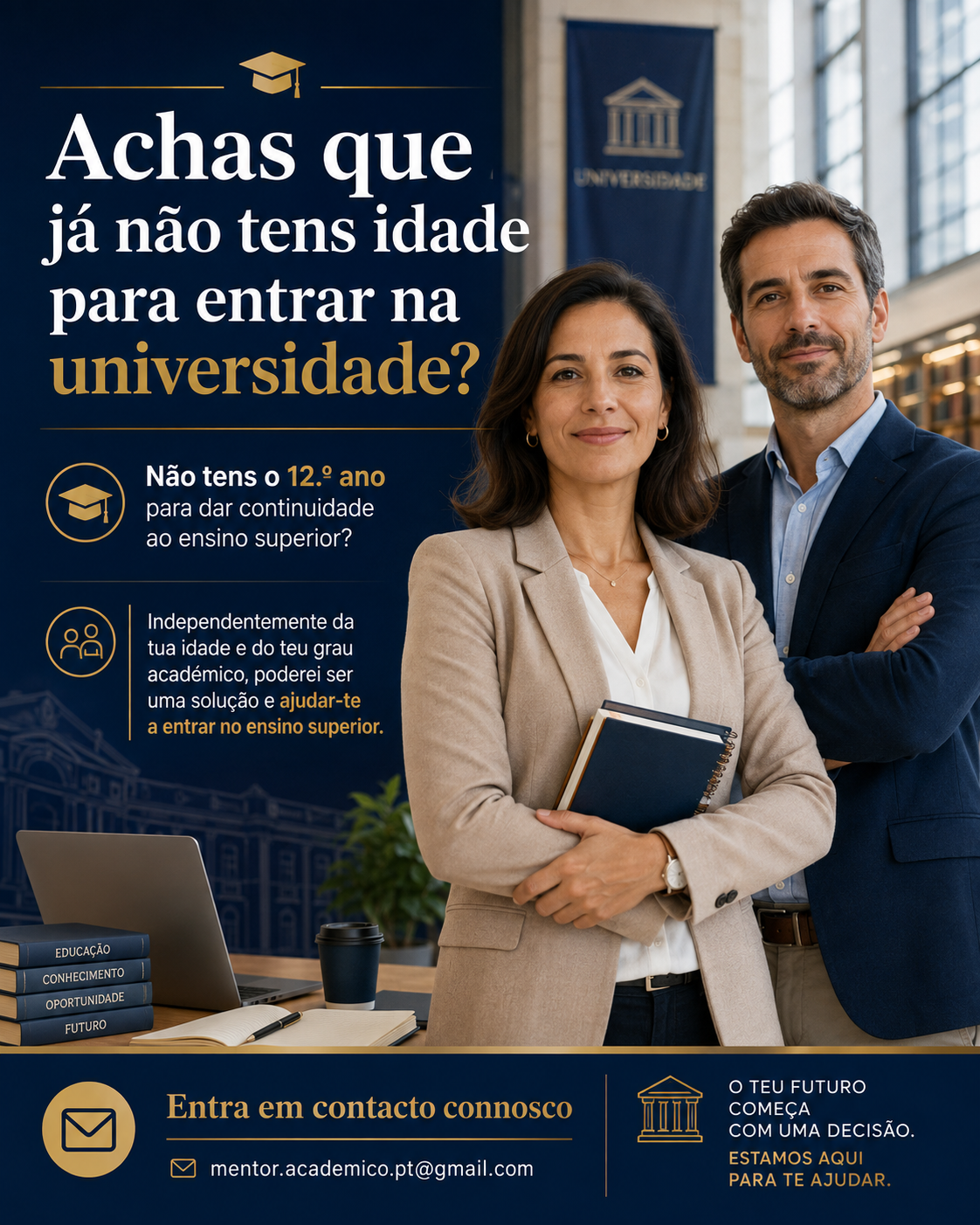 ACHAS QUE JÁ NÃO TENS IDADE PARA ENTRAR NA UNIVERSIDADE?
