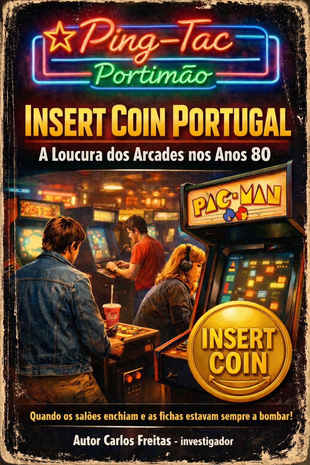Insert Coin em Portugal - A Loucura dos Arcades Anos 80
