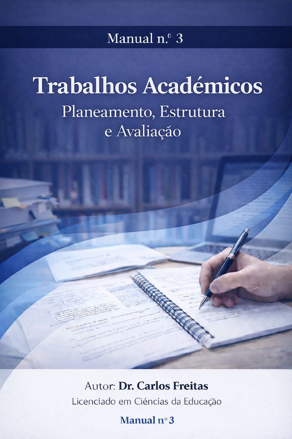 Trabalhos Académicos Planeamento, Estrutura e Avaliação - Manual nº 3