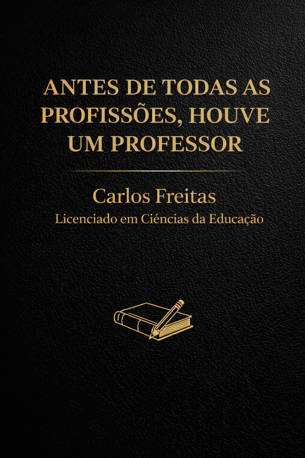 Antes de Todas as Profissões, houve um Professor - BREVEMENTE