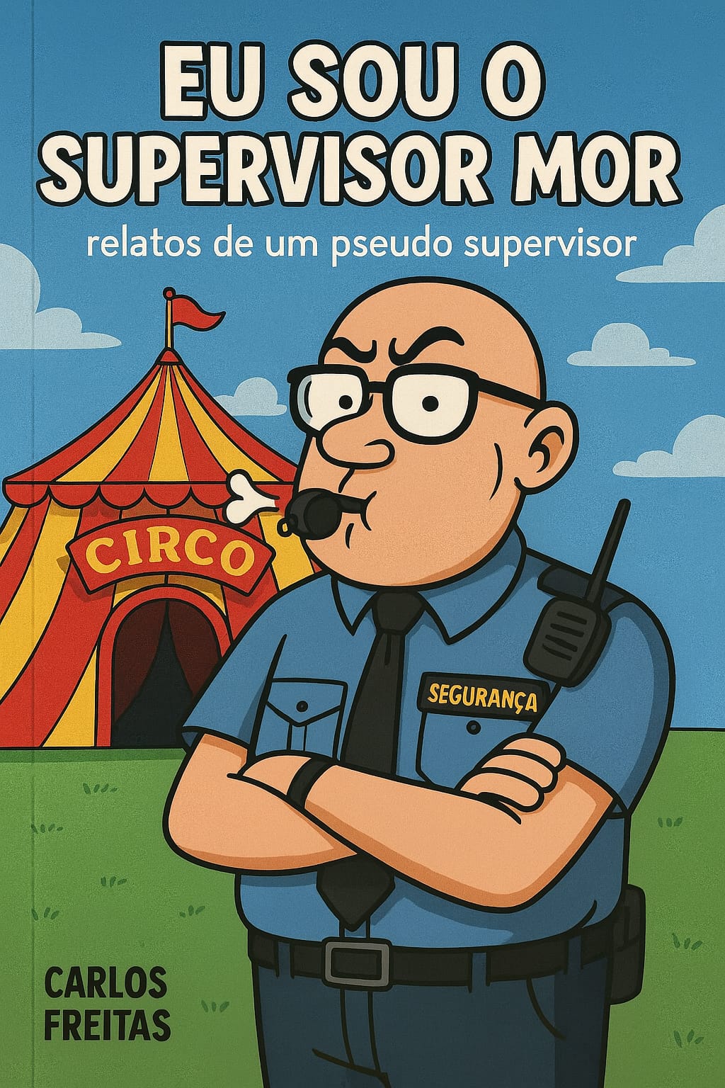 Eu Sou o Supervisor Mor – Relatos de um Pseudo Chefe