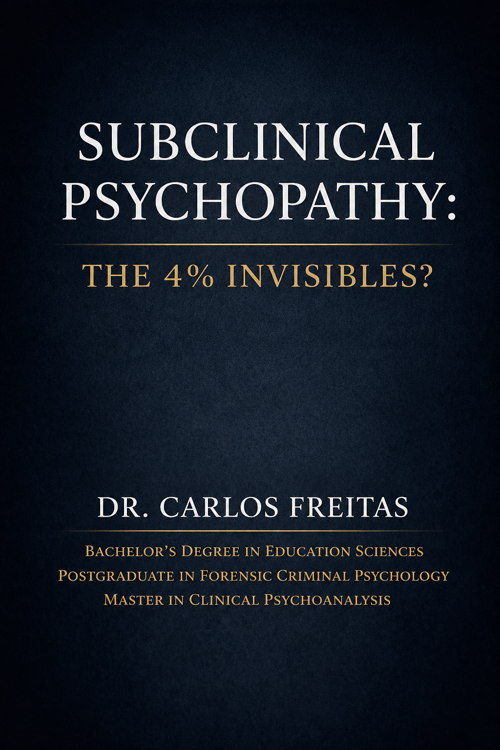 Subclinical Psychopathy: The Invisible 4%?