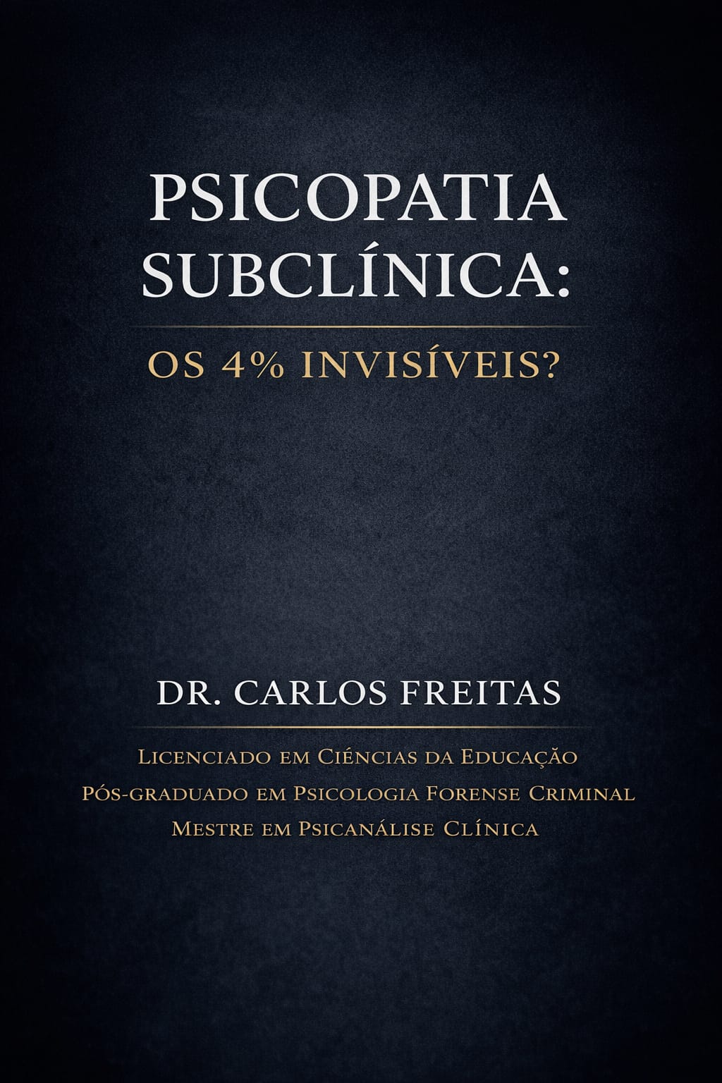 Psicopatia Subclínica: Os 4% Invisíveis?