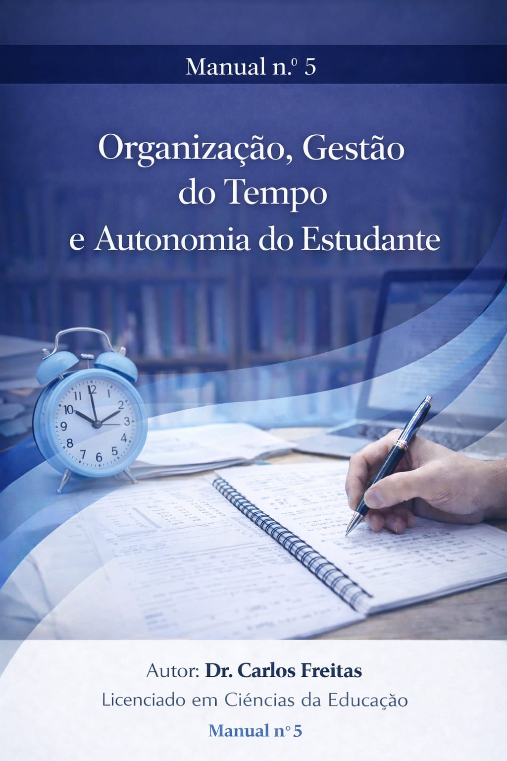 Organização, Gestão do Tempo e Autonomia do Estudante - Manual nº 5